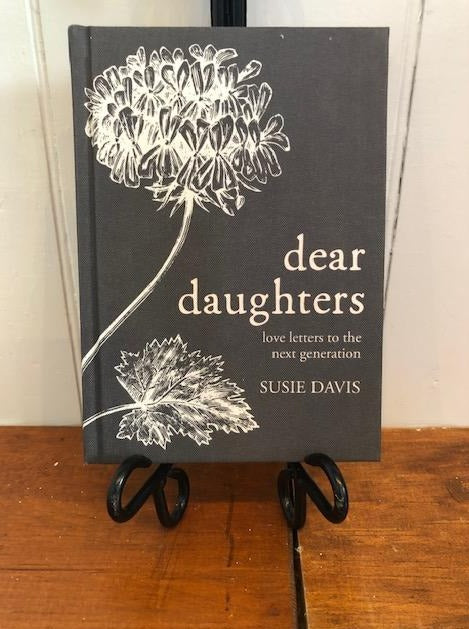 Dear Daughters: Love Letters to the Next Generation